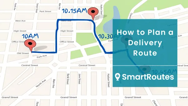 How to Plan a Delivery Route